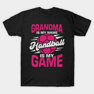 Grandma Is My Name Handball Is My Game T-Shirt